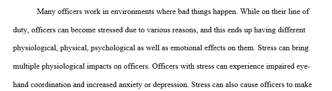 Identify the physiological, psychological, physical, and emotional effects of stress in law enforcement. How are each of these areas affected 1 Law 2