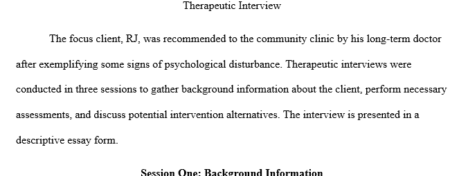 Identify an older adult age 65 +, use a 1st and last initial. Execute a therapeutic assessment interview with them for at least two interview 1 Thera