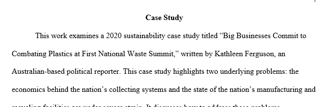 Describe the Sustainability case study being examined. (Max 1.5 pages)How is it responsible for contributing to climate change? 1 bioooo