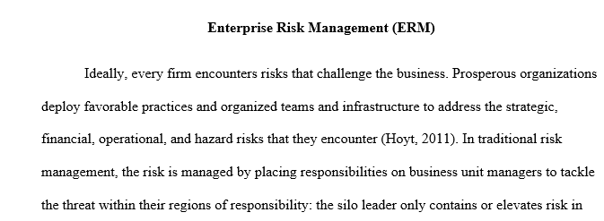 Please summarize, in your own words, a description of enterprise risk management. Why do you feel ERM is different from traditional risk management? 1 cashhh