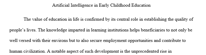 please write me a paper about the topic "Artificial Intelligence in early childhood education". find articles that no longer then 10 years 1 childhood