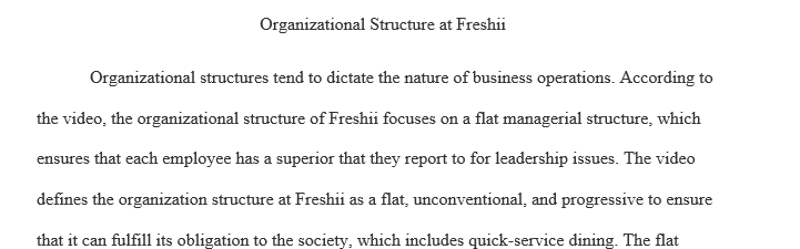 Explain what type of organizational structure Freshii uses. How does the organizational structure align with Freshii's values and culture? 1 freshii