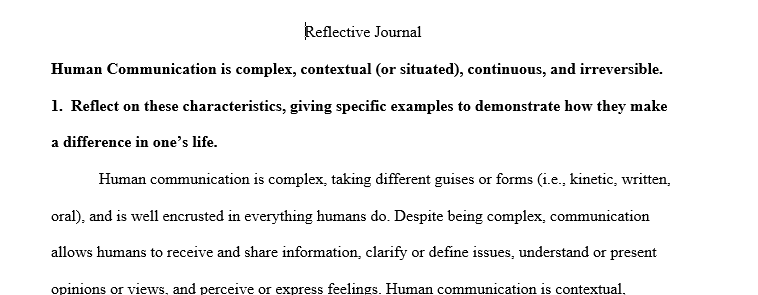Human communication is complex, contextual (or situated), continuous, and irreversible. Write a short paragraph (75-100 words) on each of the 1 jounaa