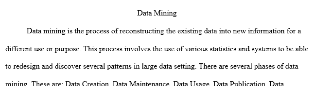 Write a five page. APA compliant paper discussing the 6 phases of the data mining project life cycle. (not including title, table of conten 1 mining