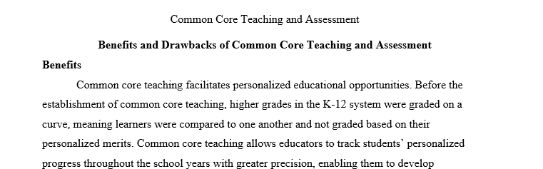 What do you see as the benefits and drawbacks to common core teaching and assessment. Do you agree or disagree with the panelists that 1 Core