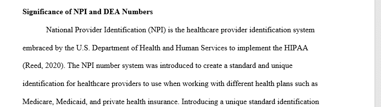 Discuss the significance as well as the process of obtaining both a National Provider Identification (NPI) Number and a DEA Number. 1 DEA