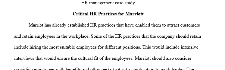Which HR Practices do you believe are the most critical for the Marriott to maintain and grow its competitive advantage? Explain why? 4 HR