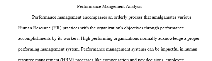 For this assignment, you will have the opportunity to conduct a performance management analysis and make recommendations to 1 Management