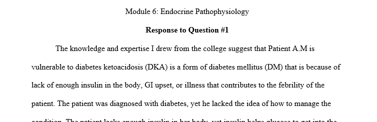 What is the pathophysiology for the condition you believe A.M. has?2. Relate the etiology and clinical manifestations for the condition you 2 Module 6