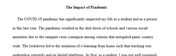 How have you been impacted by the pandemic as a student and as a person this last year? Are you following politics more nowadays due 1 Pandemic 1