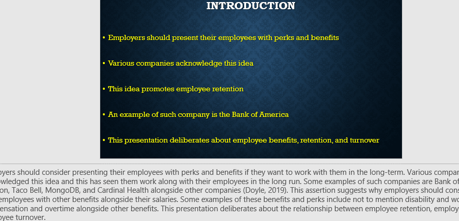 The relationship among employee benefits, employee retention, and employee turnover. Create a presentation of 10–12 slides with detailed 1 employee