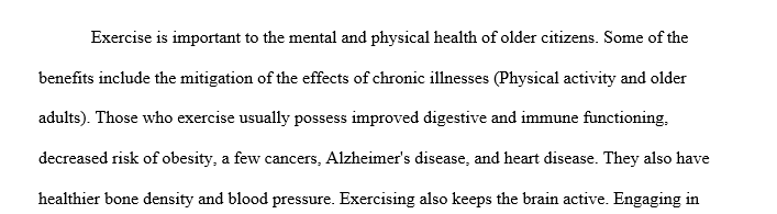 You are to read chapter 18 of your textbook on Clients Who Are Preadolescent, Older, or Pregnant. Using chapter 18 as a guide and conducting 1 older