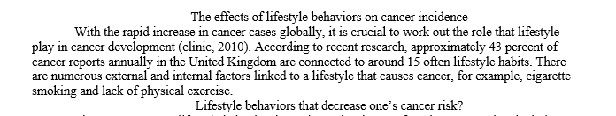 Describe the effects of lifestyle behaviors on cancer incidence. What lifestyle behaviors decrease your cancer risk? Discuss why Lung Cancer 1 Cancer
