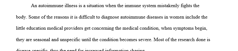 Briefly explain why autoimmune illnesses are difficult to diagnose in women. Is more education needed? If so, at what level? 1 auto