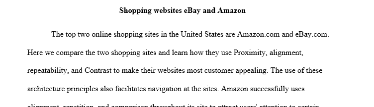 In this assignment, you will write an essay in which you compare and contrast two websites for their use of proximity, alignment, repetition, 1 website