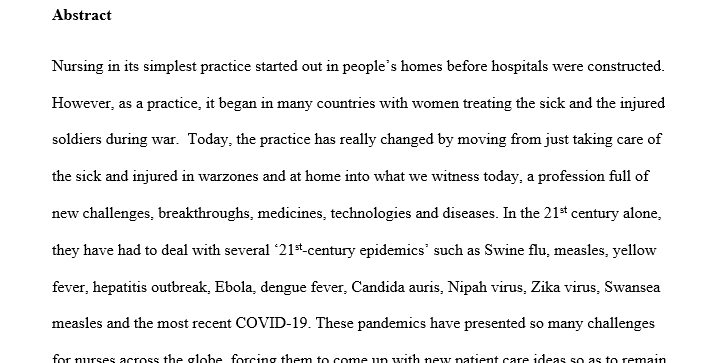 The topic is about - A closer look at the evolution of nursing in the 21st century during Covid 19 and other pandemics. 5 sources