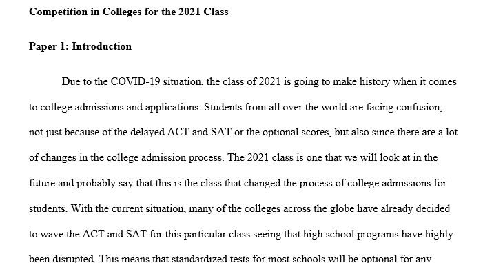 Competition in college for the class of 2021 with the delayed act and sat scores now being optional meaning you’re going to have to have