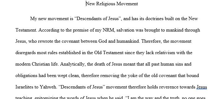 In a two pages paper Create your own unique New Religious Movement. Use MLA formatting style, ensure you work is grammatically correct