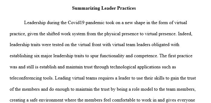 Summarize the six (6) virtual leaders’ practices as they relate to virtual team leaders: leading virtual teams in a government organization