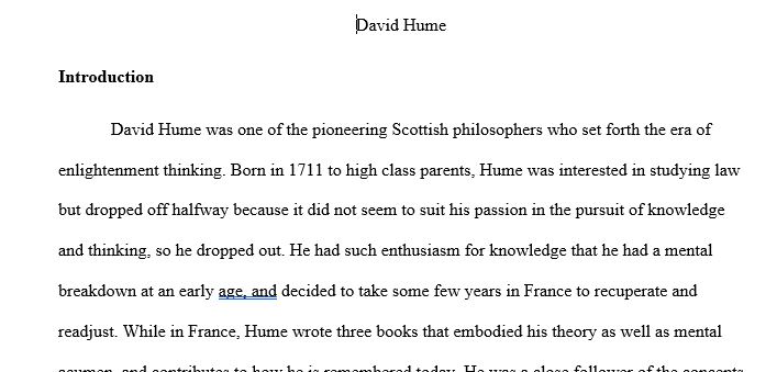 Write a paper on David Hume. The goal is to examine the philosopher within his historical context as well as explore one of his theories in