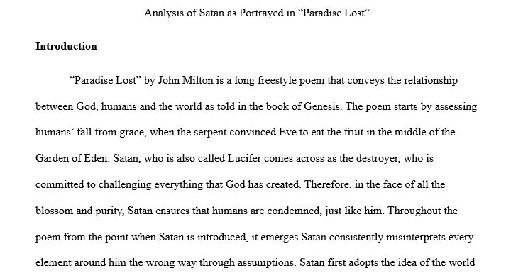 Analysis of Satan as Portrayed in “Paradise Lost” With these two modes of interpretation in mind, consider the following essay options: