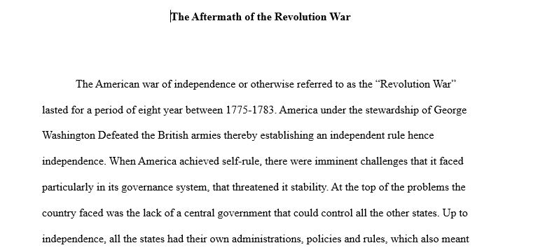 What challenges did the United States face after the Revolutionary War? How did political leaders meet these challenges? Which groups most