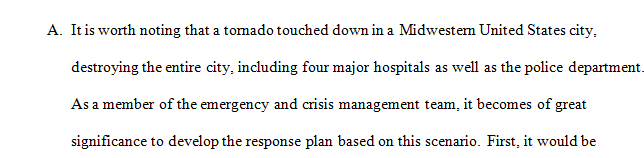 Develop the response plan as a member of the emergency and crisis management team for your chosen scenario.