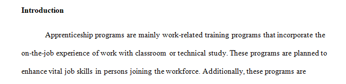 Apprenticeship- An apprenticeship is work-study type training involving both on-the-job and classroom training.