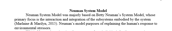 Neuman Systems Models is a flexible and adaptive model which can be applied to various aspects of nursing