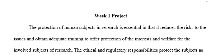 Protecting human subjects in research. The aim is to familiarize you with the ethical issues associated with research