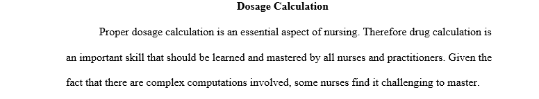 Summarize an article regarding the importance of proper dosage calculation in nursing care.