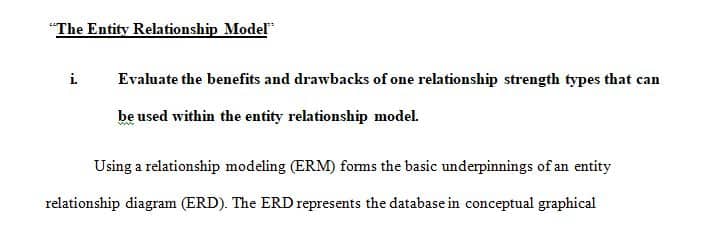 Evaluate the benefits and drawbacks of one relationship strength types that can be used within the entity relationship model.