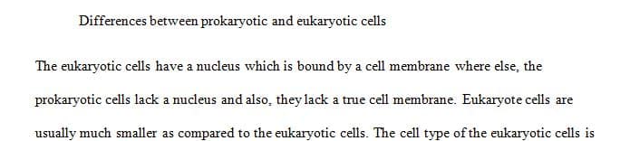 List the differences between prokaryotic and eukaryotic cells.