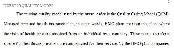 Meet with a nurse leader and discuss the nursing quality model they use. 1 Meet with a nurse leader and discuss the nursing quality model they use.